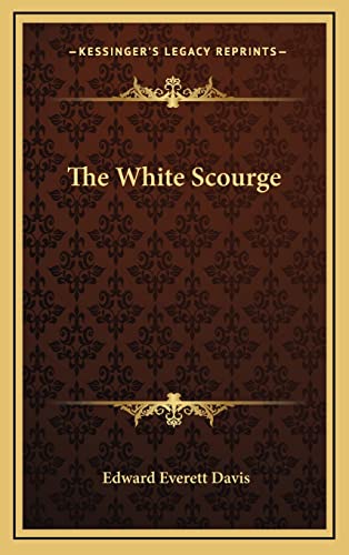 9781163381588: The White Scourge