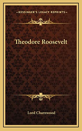 9781163381908: Theodore Roosevelt
