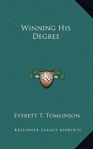 Winning His Degree (9781163383216) by Tomlinson, Everett T.