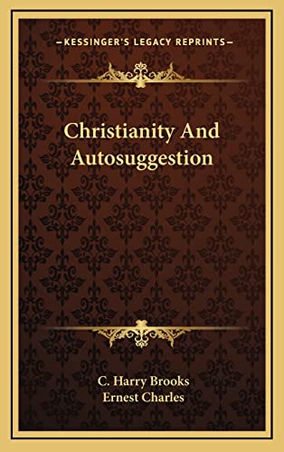 9781163386576: Christianity And Autosuggestion