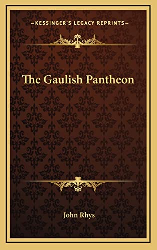 9781163387993: The Gaulish Pantheon
