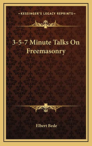9781163389089: 3-5-7 Minute Talks On Freemasonry
