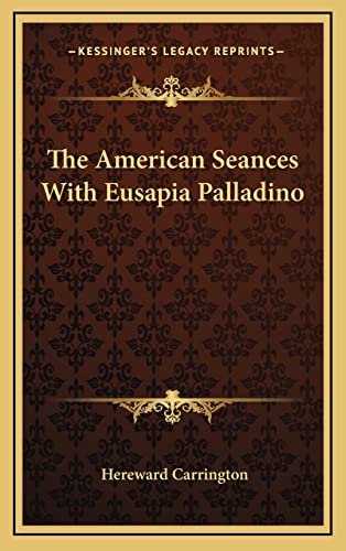 The American Seances With Eusapia Palladino (9781163391099) by Carrington, Hereward