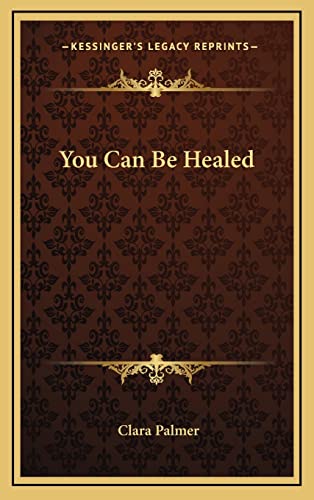 9781163393093: You Can Be Healed