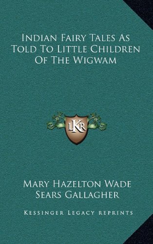 9781163394076: Indian Fairy Tales As Told To Little Children Of The Wigwam