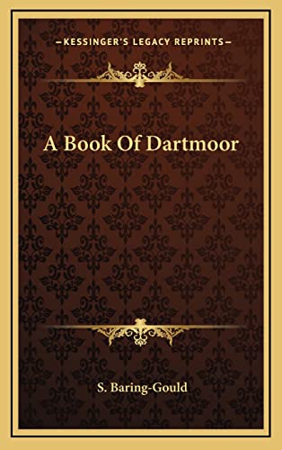 A Book Of Dartmoor (9781163394250) by Baring-Gould, S