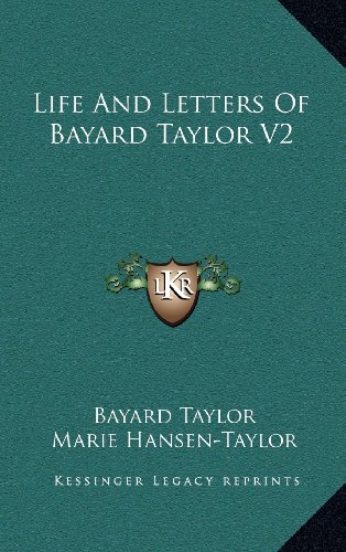 Life And Letters Of Bayard Taylor V2 (9781163395264) by Taylor, Bayard
