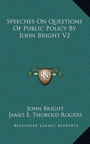 Speeches On Questions Of Public Policy By John Bright V2 (9781163395714) by Bright, John