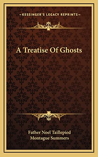 9781163397565: A Treatise Of Ghosts