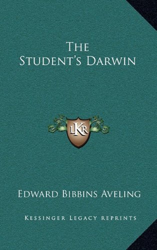 The Student's Darwin (9781163406427) by Aveling, Edward Bibbins