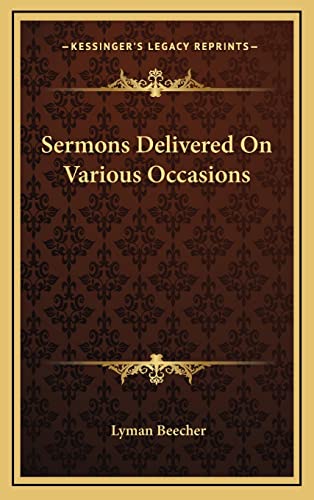 9781163406540: Sermons Delivered On Various Occasions
