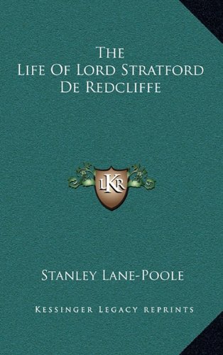 The Life Of Lord Stratford De Redcliffe (9781163408339) by Lane-Poole, Stanley