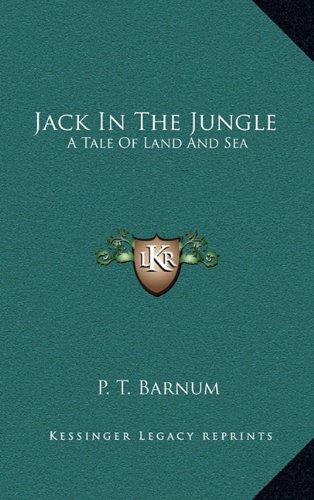 9781163408438: Jack In The Jungle: A Tale Of Land And Sea