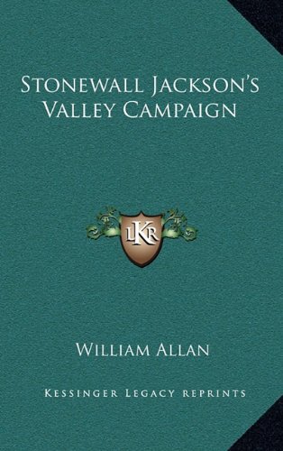 Stonewall Jackson's Valley Campaign (9781163411742) by Allan, William