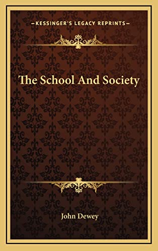The School And Society (9781163414743) by Dewey, John