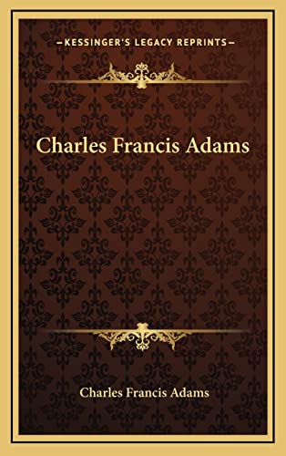 9781163418642: Charles Francis Adams