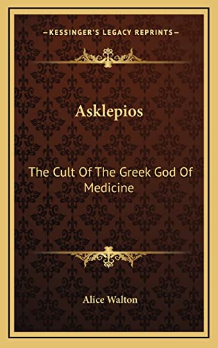 Stock image for Asklepios: The Cult Of The Greek God Of Medicine for sale by Lucky's Textbooks
