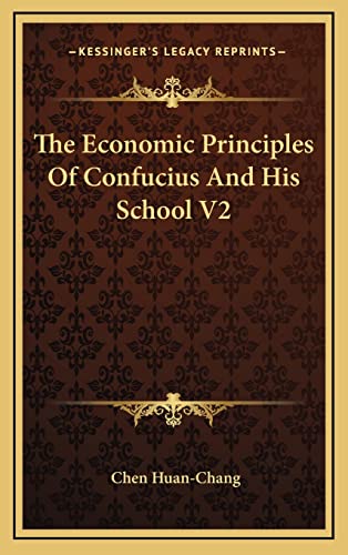 9781163422120: The Economic Principles Of Confucius And His School V2