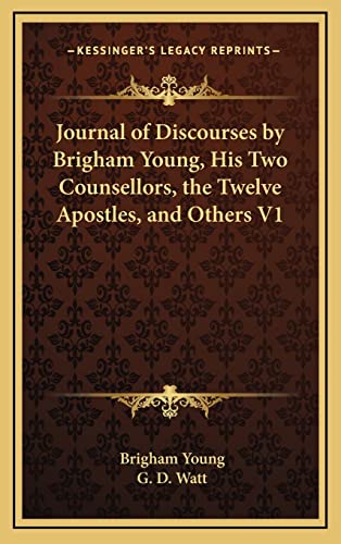 9781163422144: Journal of Discourses by Brigham Young, His Two Counsellors, the Twelve Apostles, and Others V1