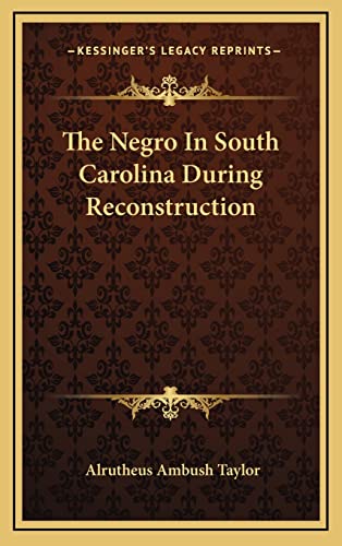9781163422472: The Negro In South Carolina During Reconstruction