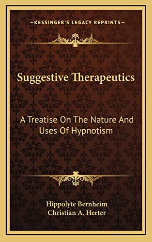 Beispielbild fr Suggestive Therapeutics: A Treatise on the Nature and Uses of Hypnotism zum Verkauf von Buchpark