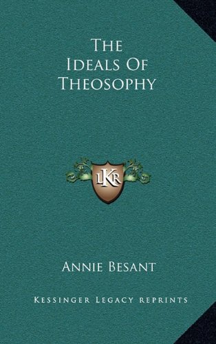 The Ideals Of Theosophy (9781163423240) by Besant, Annie