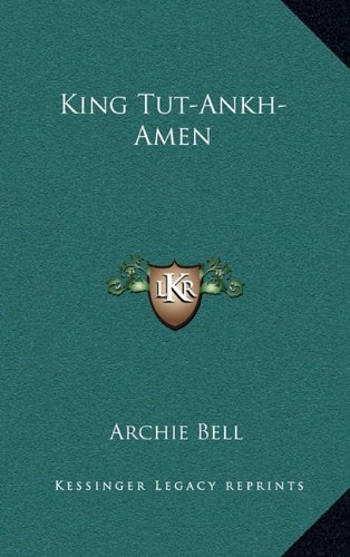 King Tut-Ankh-Amen (9781163423493) by Bell, Archie