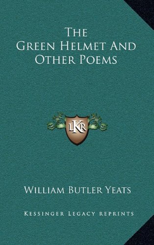 The Green Helmet And Other Poems (9781163424476) by Yeats, William Butler