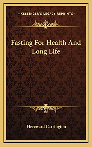 9781163425015: Fasting for Health and Long Life