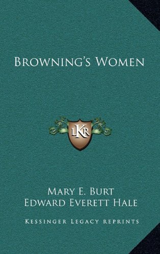 Browning's Women (9781163425558) by Burt, Mary E.