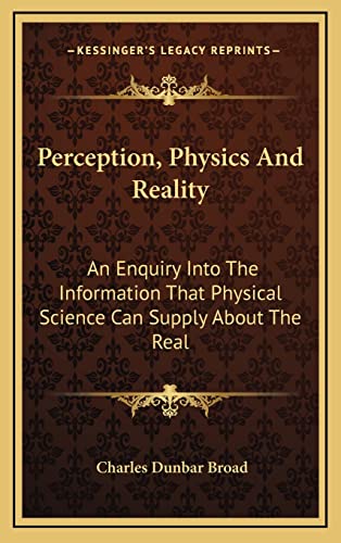 9781163426333: Perception, Physics And Reality: An Enquiry Into The Information That Physical Science Can Supply About The Real