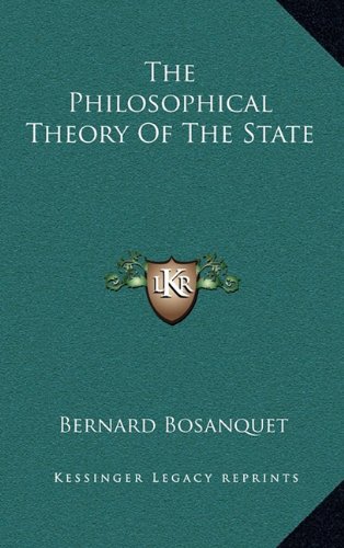 The Philosophical Theory Of The State (9781163427354) by Bosanquet, Bernard