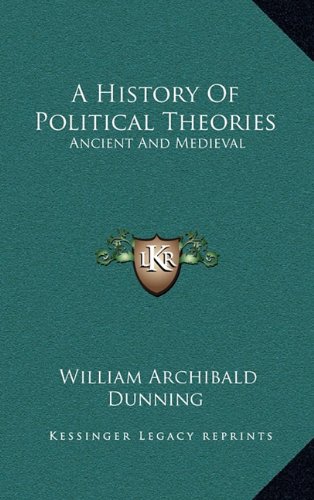 9781163427378: A History Of Political Theories: Ancient And Medieval