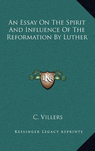 9781163427460: An Essay on the Spirit and Influence of the Reformation by Luther