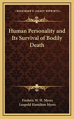 Human Personality and Its Survival of Bodily Death (9781163427736) by Myers, Frederic W H