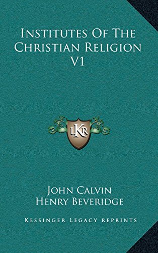 Institutes Of The Christian Religion V1 (9781163427927) by Calvin, John