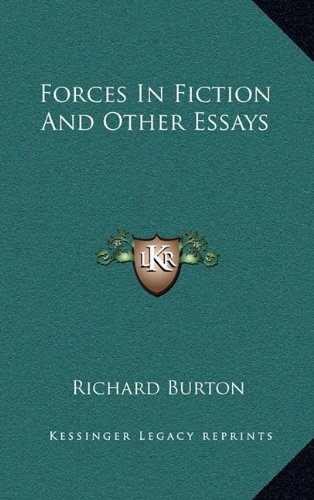 Forces In Fiction And Other Essays (9781163439425) by Burton, Richard