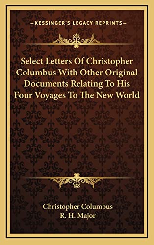 Stock image for Select Letters Of Christopher Columbus With Other Original Documents Relating To His Four Voyages To The New World for sale by Phatpocket Limited