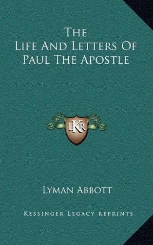 The Life And Letters Of Paul The Apostle (9781163440391) by Abbott, Lyman