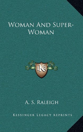 Woman And Super-Woman (9781163440407) by Raleigh, A. S.