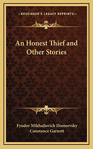 An Honest Thief and Other Stories (9781163440506) by Dostoevsky, Fyodor Mikhailovich
