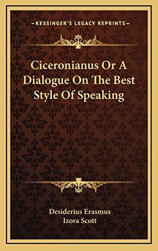 Stock image for Ciceronianus Or A Dialogue On The Best Style Of Speaking for sale by THE SAINT BOOKSTORE