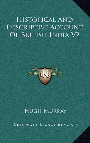 Historical And Descriptive Account Of British India V2 (9781163445525) by Murray, Hugh