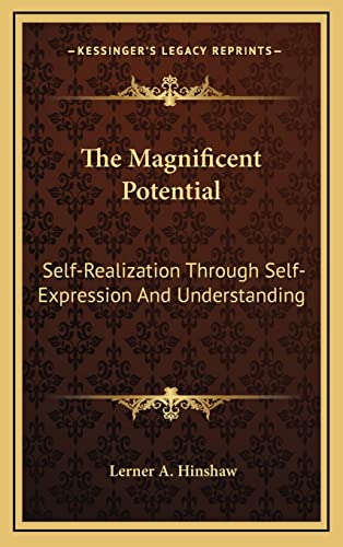 9781163447772: The Magnificent Potential: Self-Realization Through Self-Expression And Understanding