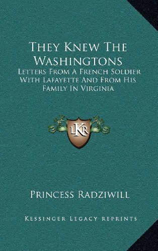 Imagen de archivo de They Knew The Washingtons: Letters From A French Soldier With Lafayette And From His Family In Virginia a la venta por Recycle Bookstore