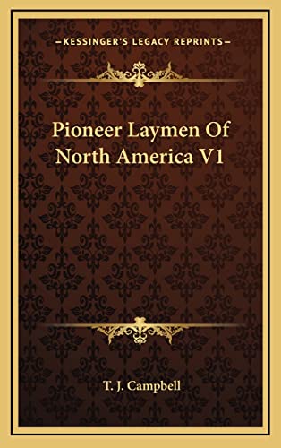 9781163450130: Pioneer Laymen Of North America V1
