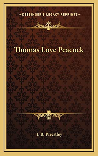 Thomas Love Peacock (9781163451427) by Priestley, J B