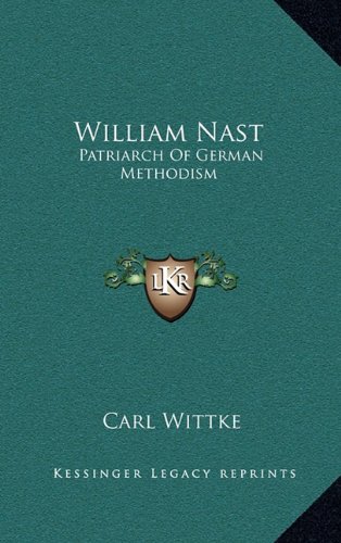 9781163453391: William Nast: Patriarch Of German Methodism