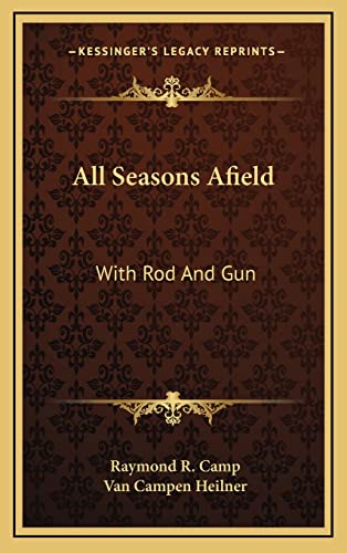 9781163453452: All Seasons Afield: With Rod And Gun