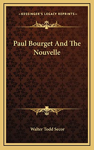 9781163453513: Paul Bourget and the Nouvelle